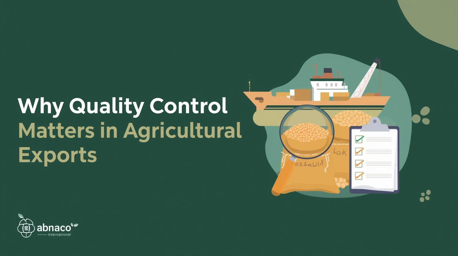 Why Quality Control Matters in Agricultural Exports Featured image